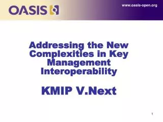 Addressing the New Complexities in Key Management Interoperability KMIP V.Next