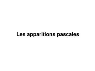 les apparitions pascales