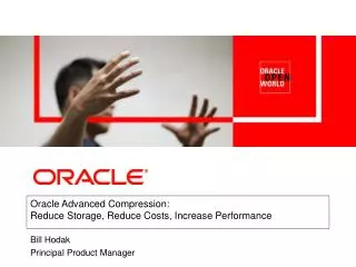 Oracle Advanced Compression: Reduce Storage, Reduce Costs, Increase Performance