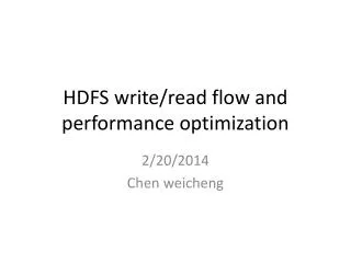 HDFS write/read flow and performance optimization
