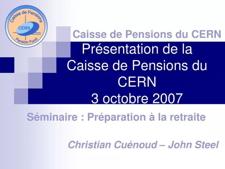 pr sentation de la caisse de pensions du cern 3 octobre 2007