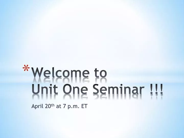 welcome to unit one seminar