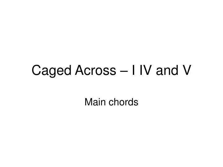 caged across i iv and v