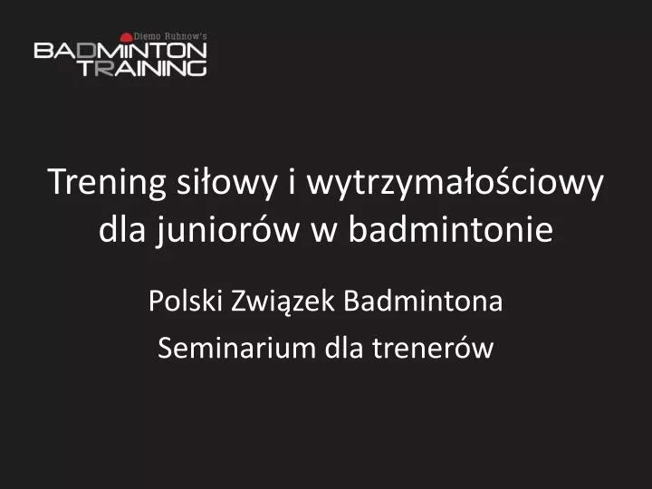 trening si owy i wytrzyma o ciowy dla junior w w badmintonie