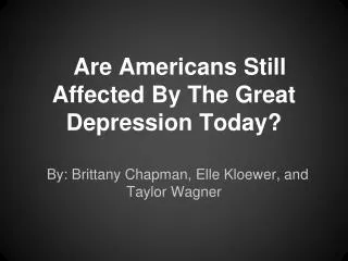 Are Americans Still Affected By The Great Depression Today?