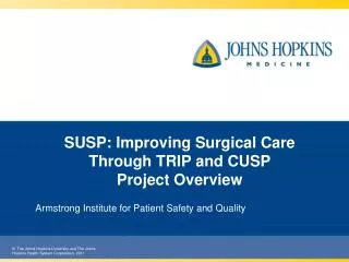 SUSP: Improving Surgical Care Through TRIP and CUSP Project Overview