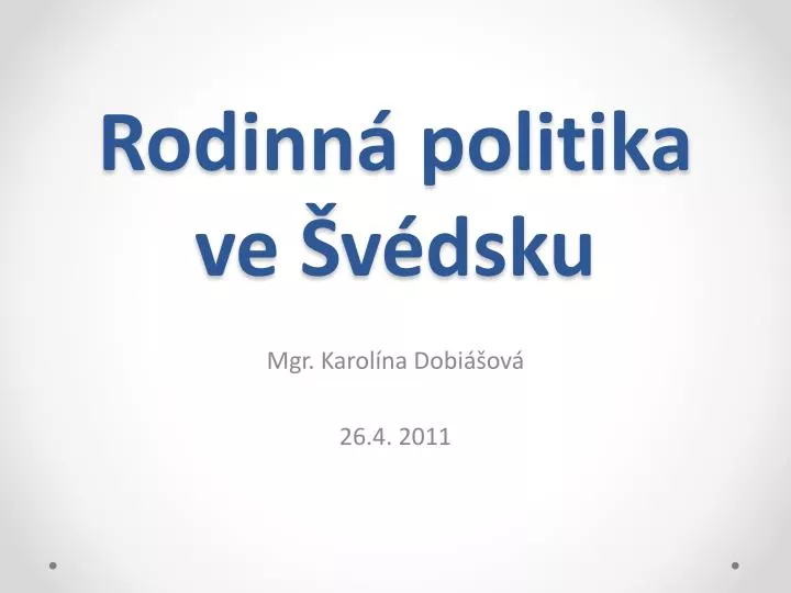 rodinn politika ve v dsku