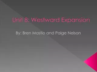 Unit 8: Westward Expansion