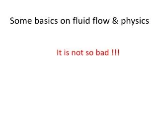 Some basics on fluid flow &amp; physics