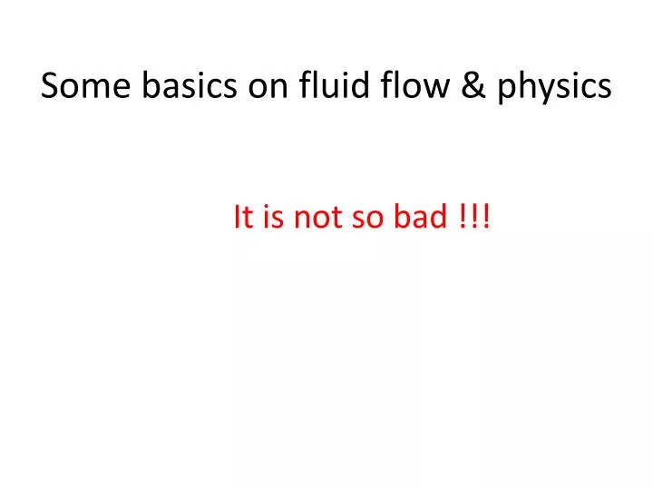 some basics on fluid flow physics