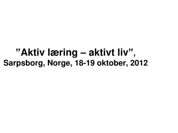 aktiv l ring aktivt liv sarpsborg norge 18 19 oktober 2012