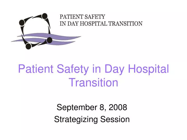patient safety in day hospital transition