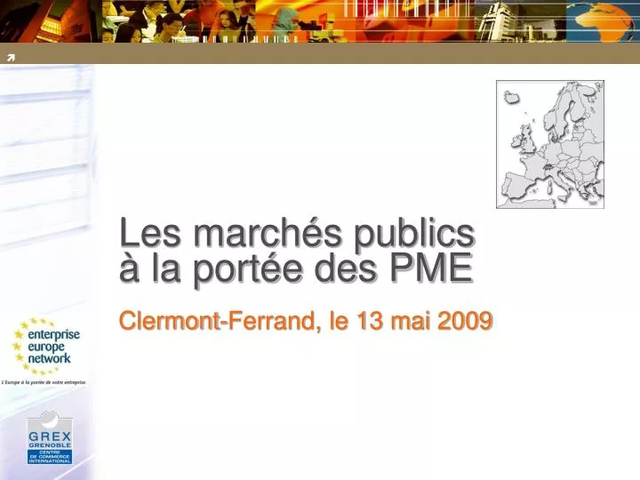 les march s publics la port e des pme clermont ferrand le 13 mai 2009