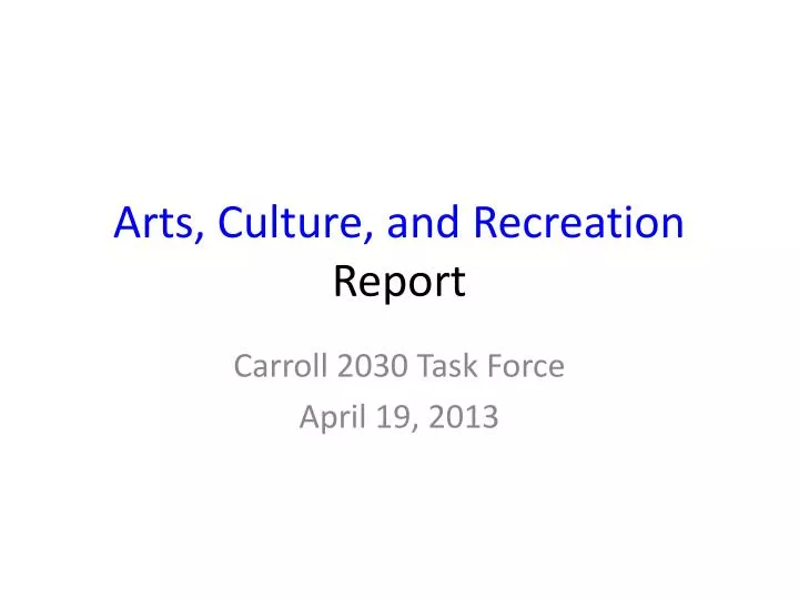 arts culture and recreation report