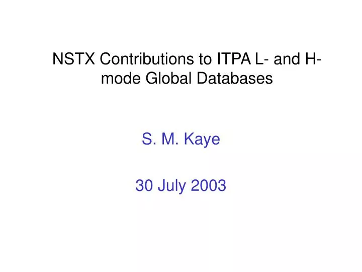 nstx contributions to itpa l and h mode global databases