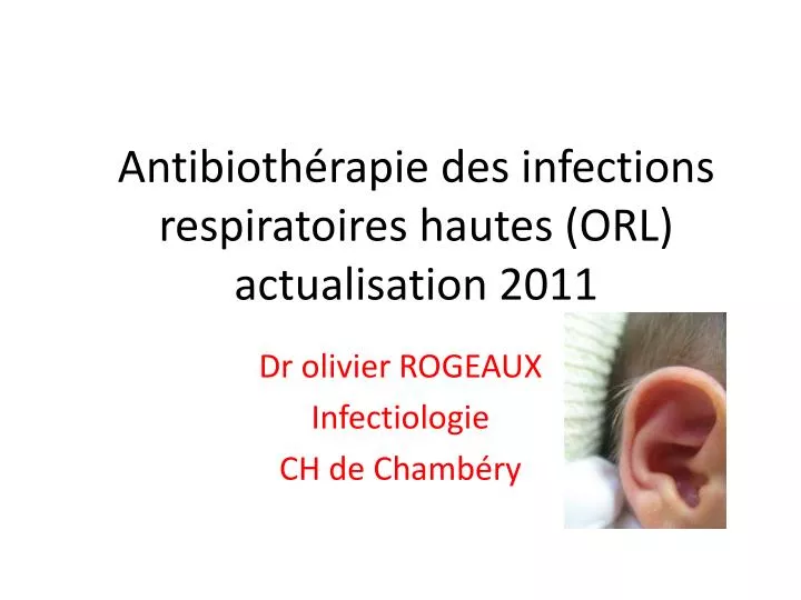 antibioth rapie des infections respiratoires hautes orl actualisation 2011