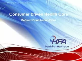 Consumer Driven Health Care Defined Contribution Plans