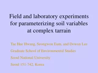 Field and laboratory experiments for parameterizing soil variables at complex tarrain
