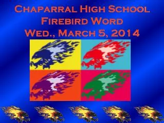 Chaparral High School Firebird Word Wed., March 5, 2014