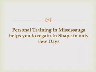Personal Training in Mississauga helps you to regain In Shap