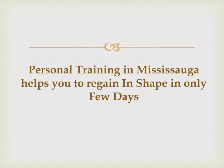 personal training in mississauga helps you to regain in shape in only few days
