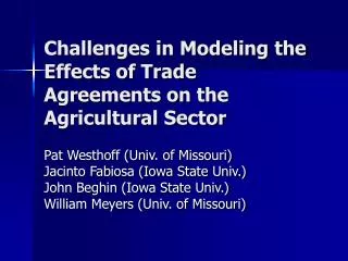 Challenges in Modeling the Effects of Trade Agreements on the Agricultural Sector