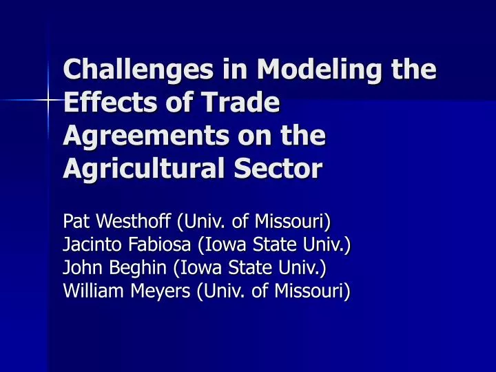 challenges in modeling the effects of trade agreements on the agricultural sector