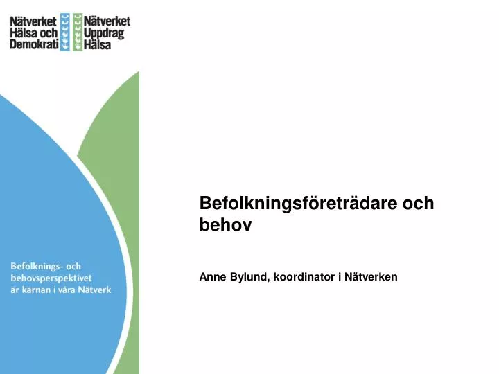 befolkningsf retr dare och behov anne bylund koordinator i n tverken