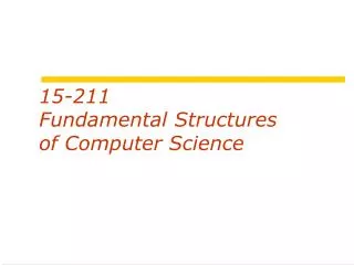 15-211 Fundamental Structures of Computer Science
