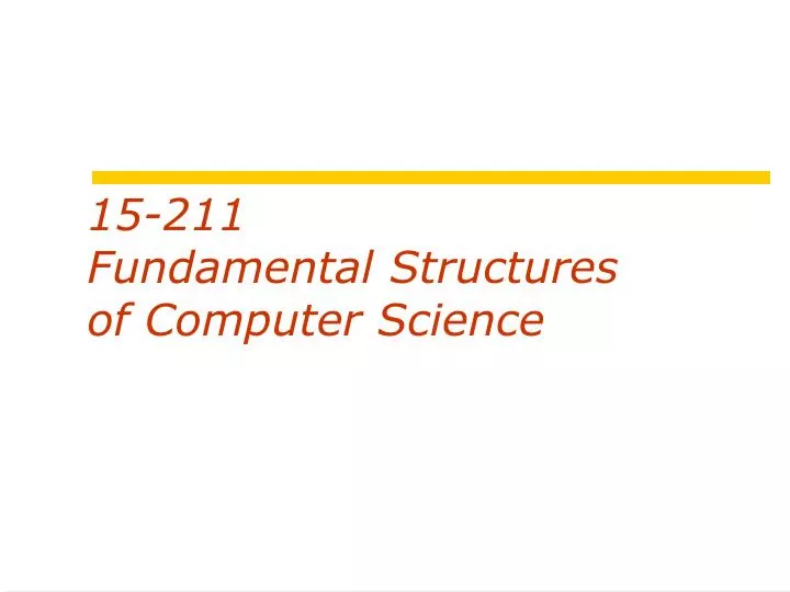 15 211 fundamental structures of computer science