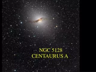 NGC 5128 CENTAURUS A