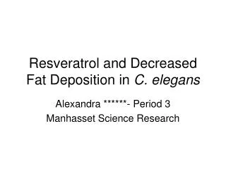 Resveratrol and Decreased Fat Deposition in C. elegans