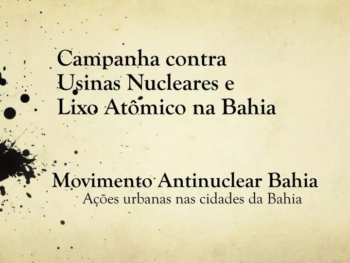 campanha contra usinas nucleares e lixo at mico na bahia movimento antinuclear bahia