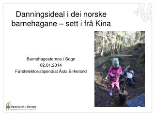 danningsideal i dei norske barnehagane sett i fr kina