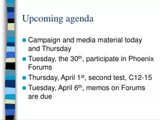 Upcoming agenda