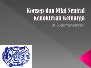 konsep dan nilai sentral kedokteran keluarga