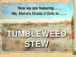 TUMBLEWEED STEW - slide 1