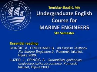 Tomislav Skra?i?, MA Undergraduate English Course for MARI NE ENGINEERS 5th Semester