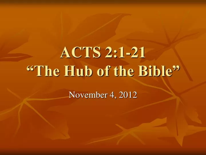 acts 2 1 21 the hub of the bible