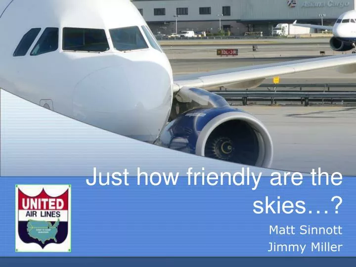 just how friendly are the skies