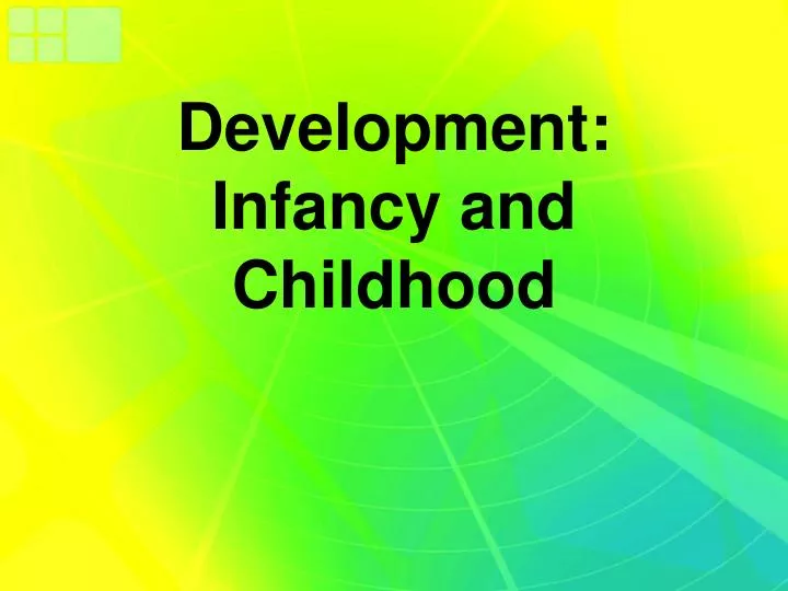 development infancy and childhood