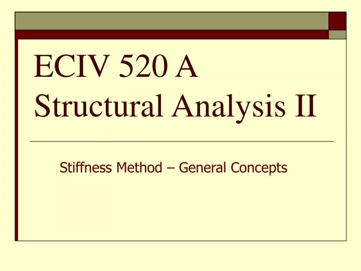 eciv 520 a structural analysis ii