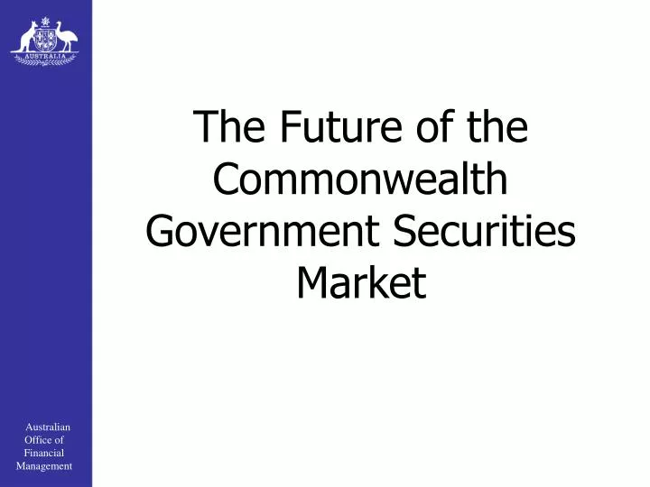 the future of the commonwealth government securities market
