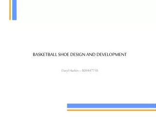 BASKETBALL SHOE DESIGN AND DEVELOPMENT