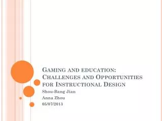 Gaming and education: Challenges and Opportunities for Instructional Design