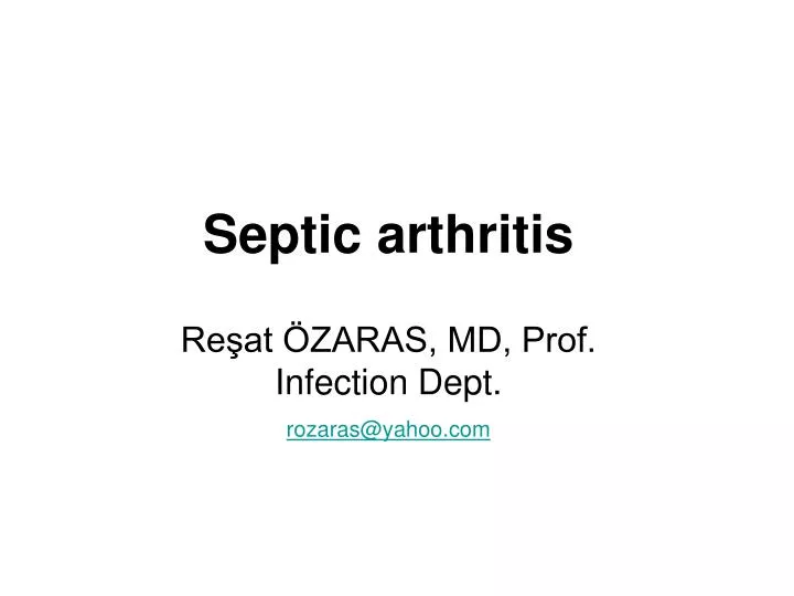 septic arthritis re at zaras md prof infection dept rozaras@yahoo com