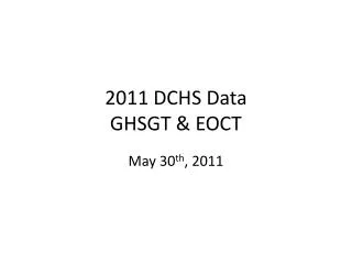 2011 DCHS Data GHSGT &amp; EOCT