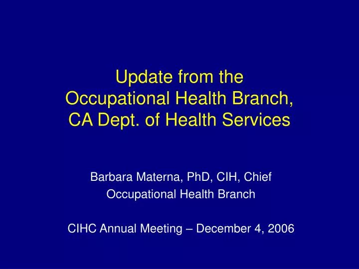 update from the occupational health branch ca dept of health services