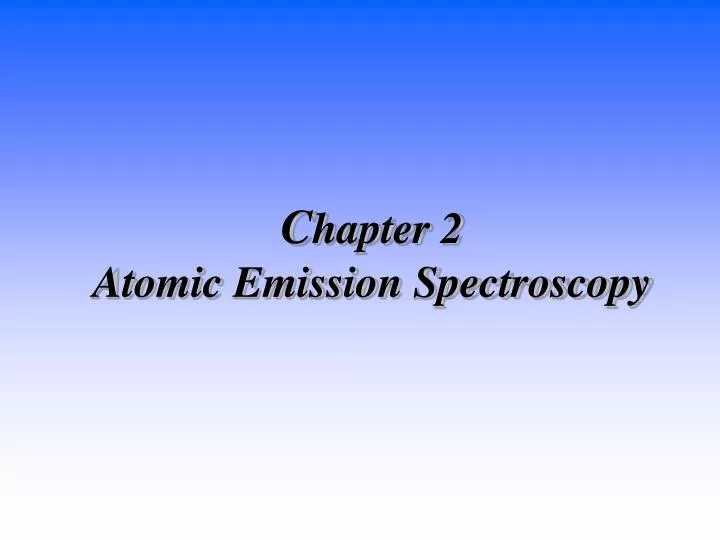 c hapter 2 atomic emission spectroscopy
