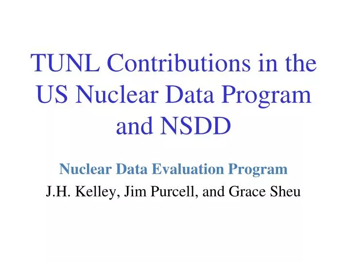 tunl contributions in the us nuclear data program and nsdd
